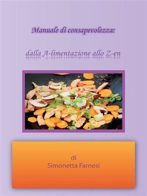 cover image of Manuale di consapevolezza dalla A-limentazione allo Z-en